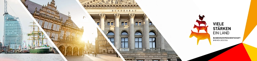 Drei Bilder sieht man links: Blick auf das Bremer Rathaus, Blick auf den Bundesrat und Blick auf Sail City Hotel in Bremerhaven. Rechts daneben steht das Motto der Bundesratspräsidentschaft: Viele Stärken - Ein Land